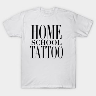 HomeSchoolTattoo T-Shirt